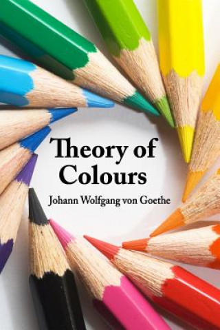 Книга Theory of Colours Johann Wolfgang Von Goethe