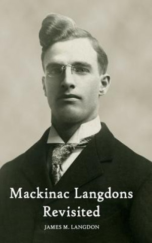 Книга Mackinac Langdons Revisited James Langdon