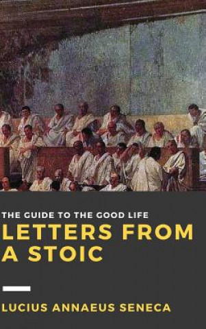 Könyv Letters from a Stoic: Volume II Lucius Annaeus Seneca
