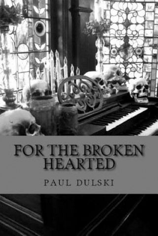 Book For the Broken Hearted Paul Dulski