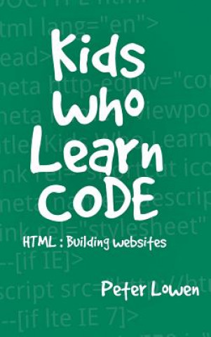 Kniha Kids Who Learn Code Peter Lowen