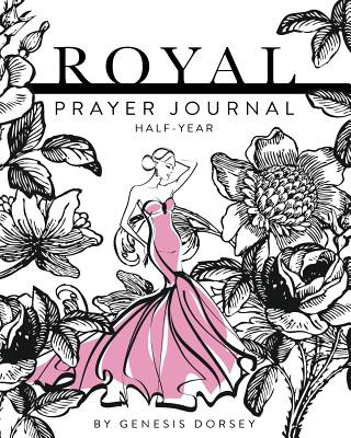 Könyv Royal Prayer Journal Genesis Dorsey