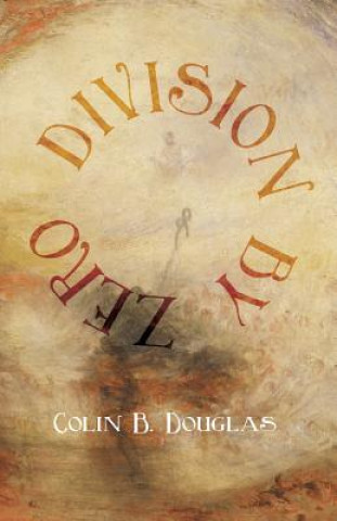 Knjiga Division by Zero Colin B. Douglas