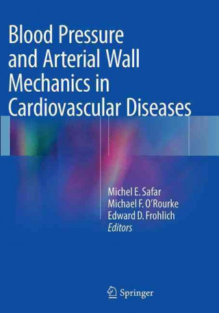 Carte Blood Pressure and Arterial Wall Mechanics in Cardiovascular Diseases Michel E. Safar
