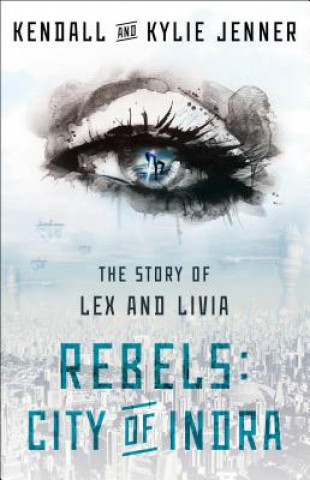 Книга Rebels: City of Indra: The Story of Lex and Livia Kylie Jenner