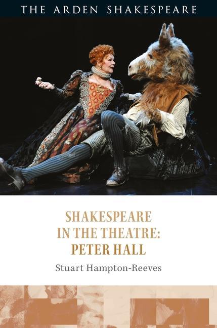 Książka Shakespeare in the Theatre: Peter Hall Stuart Hampton-Reeves