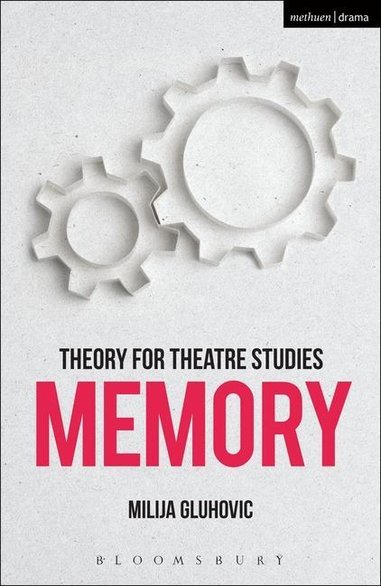 Carte Theory for Theatre Studies: Memory Milija Gluhovic