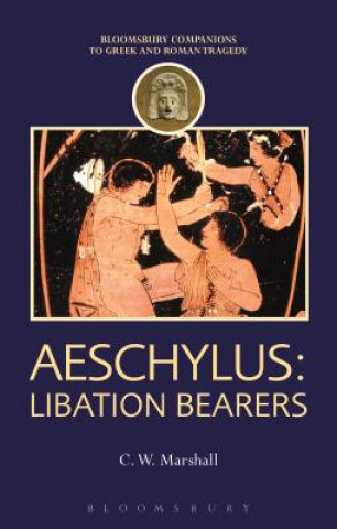 Könyv Aeschylus: Libation Bearers C. W. Marshall