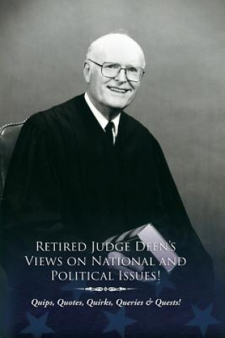 Knjiga Retired Judge Deen's Views on National & Political Issues! Braswell D. Deen Jr