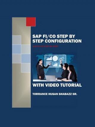 Książka SAP FI/CO Step by Step Configuration with Video Tutorial Torrance Husan Shabazz Sr