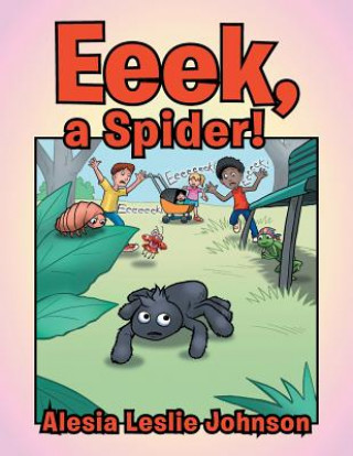 Carte Eeek, a Spider! Alesia Leslie Johnson