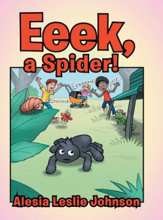 Kniha Eeek, a Spider! Alesia Leslie Johnson