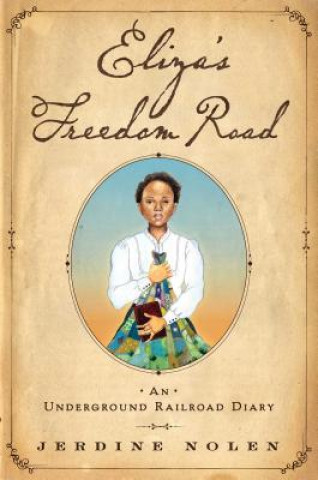 Livre Eliza's Freedom Road: An Underground Railroad Diary Jerdine Nolen