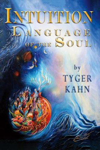 Libro Intuition: Language of the Soul: Book Onevolume 1 Tyger Kahn