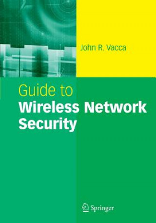 Kniha Guide to Wireless Network Security John R. Vacca