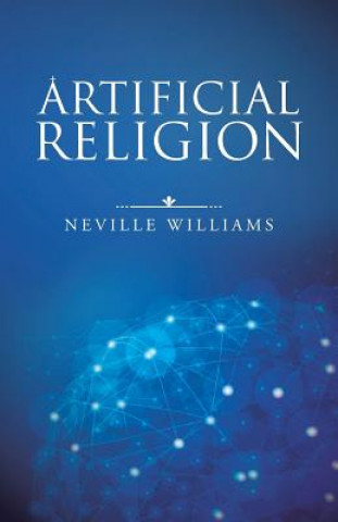 Książka Artificial Religion Neville Williams