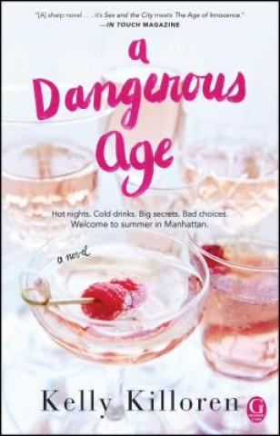 Knjiga A Dangerous Age Kelly Killoren Bensimon