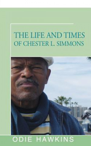 Kniha Life and Times of Chester L. Simmons Odie Hawkins