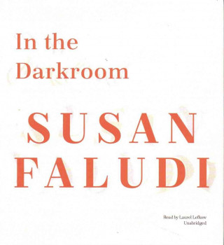 Audio In the Darkroom Susan Faludi