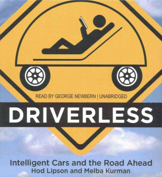 Hanganyagok Driverless: Intelligent Cars and the Road Ahead Hod Lipson