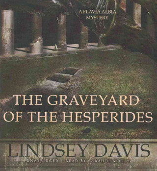 Audio The Graveyard of the Hesperides Lindsey Davis