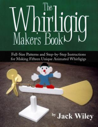 Książka Whirligig Maker's Book Jack Wiley