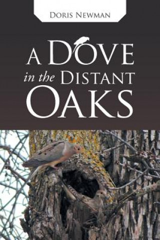 Kniha Dove in the Distant Oaks Doris Newman