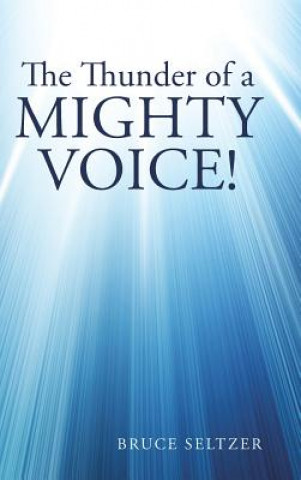 Книга Thunder of a Mighty Voice! Bruce Seltzer