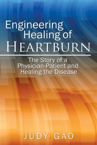 Kniha Engineering Healing of HeartBurn Judy Gao