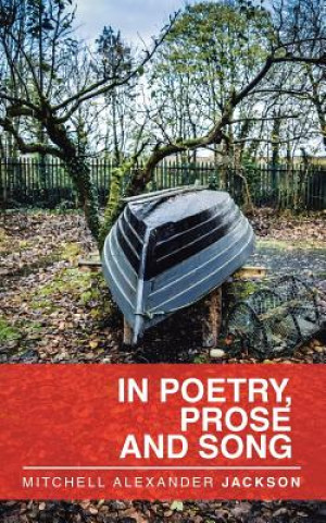 Knjiga In Poetry, Prose and Song Mitchell Alexander Jackson