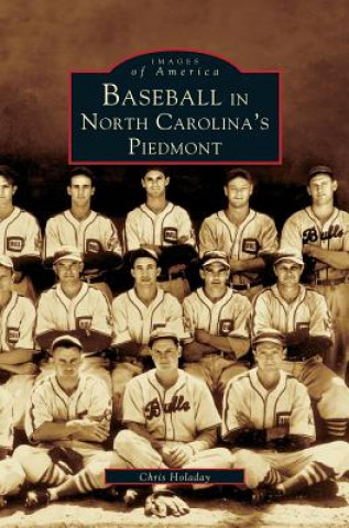 Carte Baseball in North Carolina's Piedmont Chris Holaday