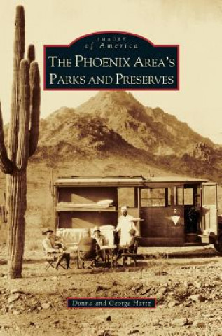 Книга Phoenix Area's Parks and Preserves Donna Hartz