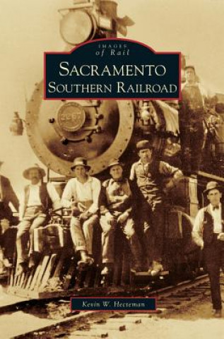 Carte Sacramento Southern Railroad Kevin W. Hecteman