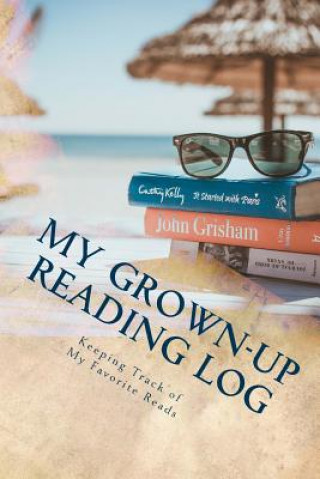 Libro My Grown-Up Reading Log: Keeping Track of My Favorite Reads Kathy Mansfield