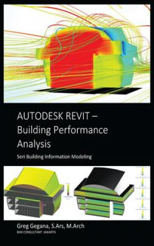 Könyv Autodesk Revit Building Performance Analysis Greg Gegana