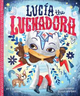 Carte Lucia The Luchadora Cynthia Leonor Garza