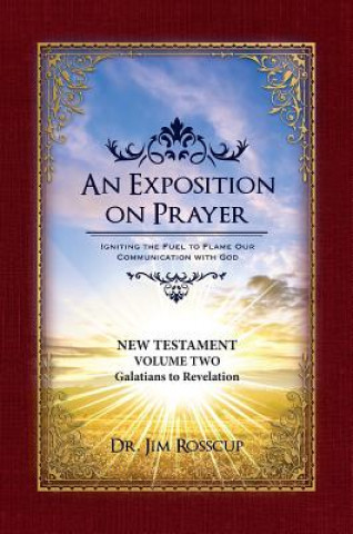 Buch An Exposition on Prayer: New Testament Volume Two Galatians to Revelation Jim Rosscup