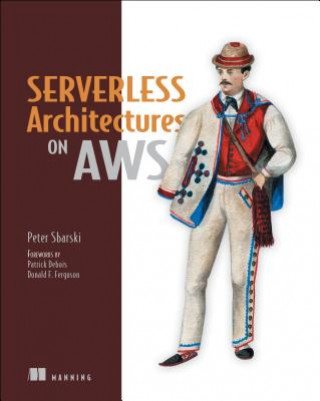 Carte Serverless Architectures on AWS Peter Sbarski
