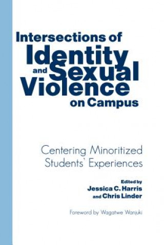 Книга Intersections of Identity and Sexual Violence on Campus Wagatwe Wanjuki