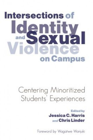 Книга Intersections of Identity and Sexual Violence on Campus Wagatwe Wanjuki