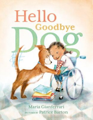 Kniha Hello Goodbye Dog Maria Gianferrari