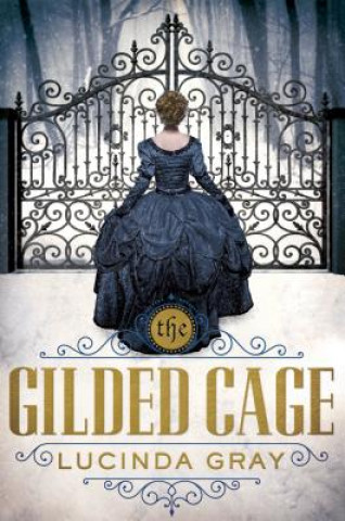 Книга Gilded Cage Lucinda Gray