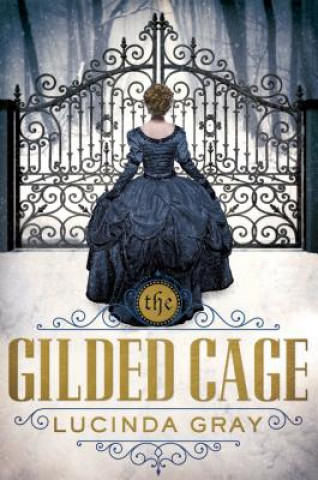 Kniha Gilded Cage Lucinda Gray