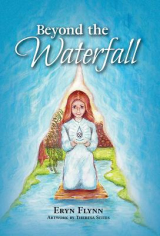Knjiga Beyond the Waterfall Eryn Flynn
