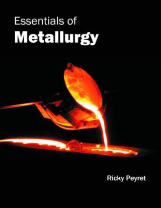 Carte Essentials of Metallurgy Ricky Peyret