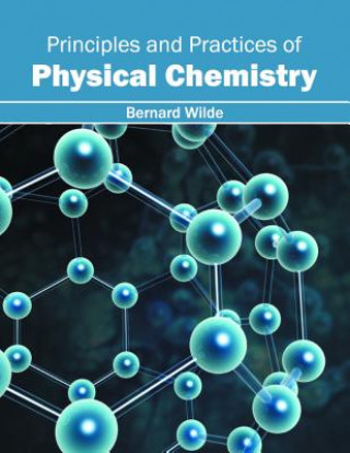 Книга Principles and Practices of Physical Chemistry Bernard Wilde