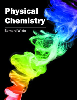 Kniha Physical Chemistry Bernard Wilde