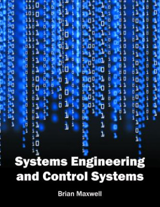 Knjiga Systems Engineering and Control Systems Brian Maxwell