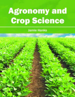 Kniha Agronomy and Crop Science Jamie Hanks