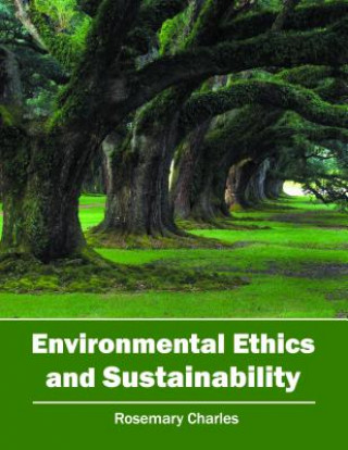 Livre Environmental Ethics and Sustainability Rosemary Charles